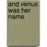 And Venus was her name