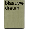 Blaauwe Dreum by Unknown