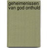 Geheimenissen van God onthuld by Elna Elinor