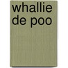 Whallie de Poo door Onbekend