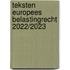 Teksten Europees belastingrecht 2022/2023