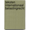 Teksten Internationaal belastingrecht by Unknown
