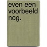 Even een voorbeeld nog. door Wim De Winter