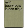 Mijn buurvrouw is een ninja door Najiba Abdellaoui