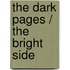 The Dark Pages / The Bright Side
