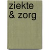 Ziekte & Zorg by Unknown