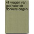 41 vragen van God voor de donkere dagen