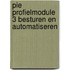 PIE Profielmodule 3 Besturen en automatiseren