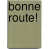 Bonne route! door Tjerk Ridder
