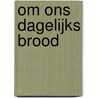 Om ons dagelijks brood door G. Beens