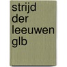 Strijd der Leeuwen GLB by Rob Regter