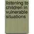 Listening to children in vulnerable situations