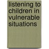 Listening to children in vulnerable situations door Silke Daelman
