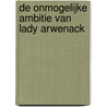 De onmogelijke ambitie van Lady Arwenack door Katy Moran