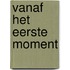 Vanaf het eerste moment