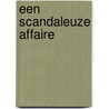 Een scandaleuze affaire door Julia Justiss