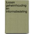 Tussen geheimhouding en informatiedeling
