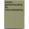 Tussen geheimhouding en informatiedeling door Nadia Fadil