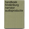 Handboek Hindenburg Narrator Audioproductie door Jan van Essen