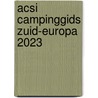 ACSI Campinggids Zuid-Europa 2023 door Acsi