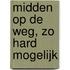 Midden op de weg, zo hard mogelijk