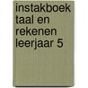 Instakboek taal en rekenen leerjaar 5 door Learn2learn Publishing