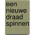 Een nieuwe draad spinnen
