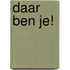 Daar ben je!