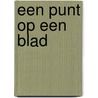 Een punt op een blad door Herve J. Casier