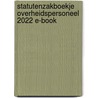 Statutenzakboekje overheidspersoneel 2022 E-book door Onbekend