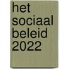 Het sociaal beleid 2022 door Onbekend