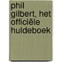 Phil Gilbert, het officiële huldeboek
