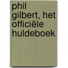 Phil Gilbert, het officiële huldeboek door Stéphane Thirion