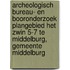 Archeologisch bureau- en booronderzoek Plangebied Het Zwin 5-7 te Middelburg, gemeente Middelburg