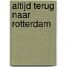 Altijd terug naar Rotterdam by Bianca de la Croix