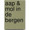 Aap & Mol in de bergen door Gitte Spee
