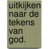 Uitkijken naar de tekens van God. door Michele Clavier