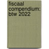 Fiscaal compendium: btw 2022 door Onbekend