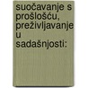 Suočavanje s prošlošću, preživljavanje u sadašnjosti: door Jelena Krstić