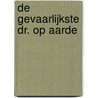 De gevaarlijkste dr. op aarde by Robert F. Kennedy