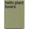 Hello Plant Lovers door Iris van Vliet