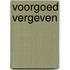Voorgoed vergeven