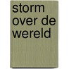 Storm over de wereld door Eric Peels