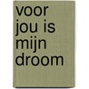 Voor jou is mijn droom door Hans Bouma