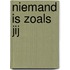 Niemand is zoals jij