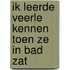 Ik leerde Veerle kennen toen ze in bad zat