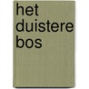 Het Duistere Bos door Thea De Negro