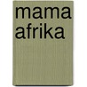 Mama Afrika door Laucyna Bodaan