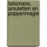 Talismans, amuletten en poppenmagie door Yekaterina Siebelewsky