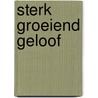 Sterk groeiend geloof by Kenneth E. Hagin